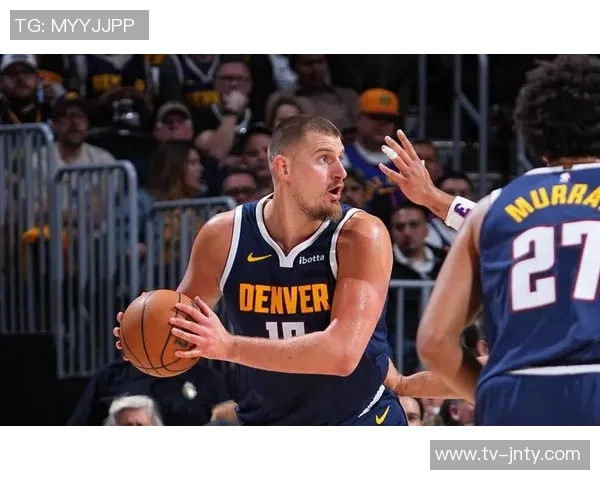 约基奇首节表现惊艳6投全中轻松斩获12分5篮板3助攻