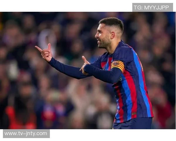 哈维盛赞阿尔巴称其为巴萨和西班牙队历史最佳左后卫